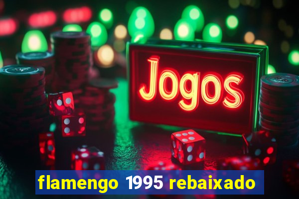 flamengo 1995 rebaixado